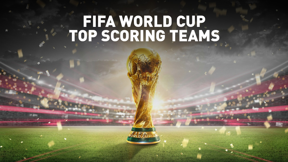 Teams With The Most Goals Scored In World Cup Tournaments Fifplay